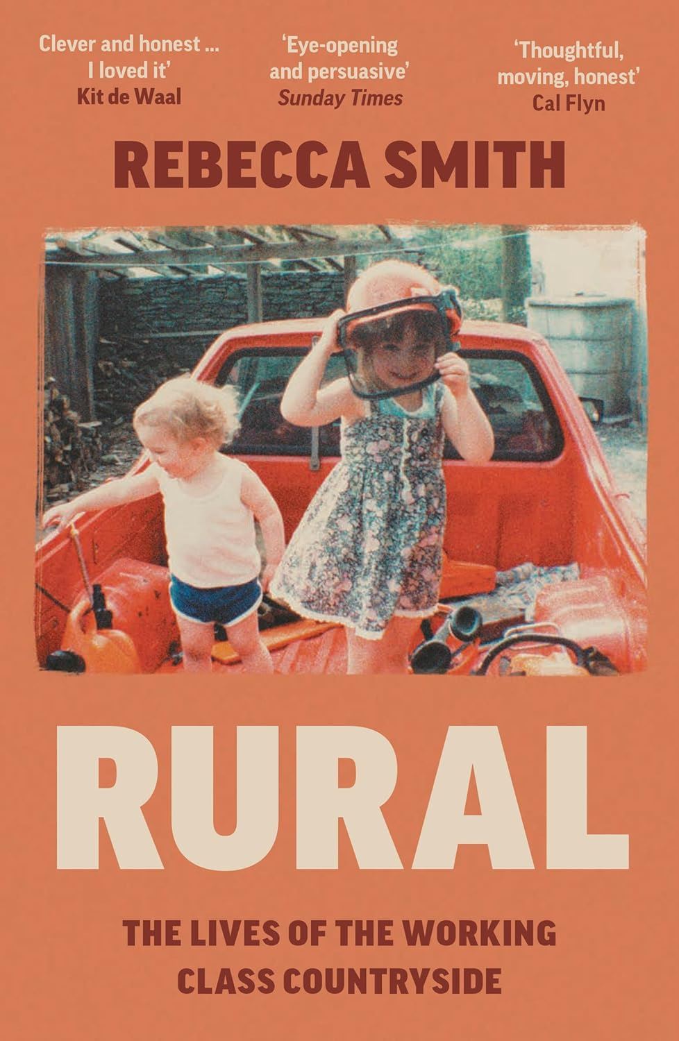 Rural: The Lives of the Working Class Countryside by Rebecca Smith