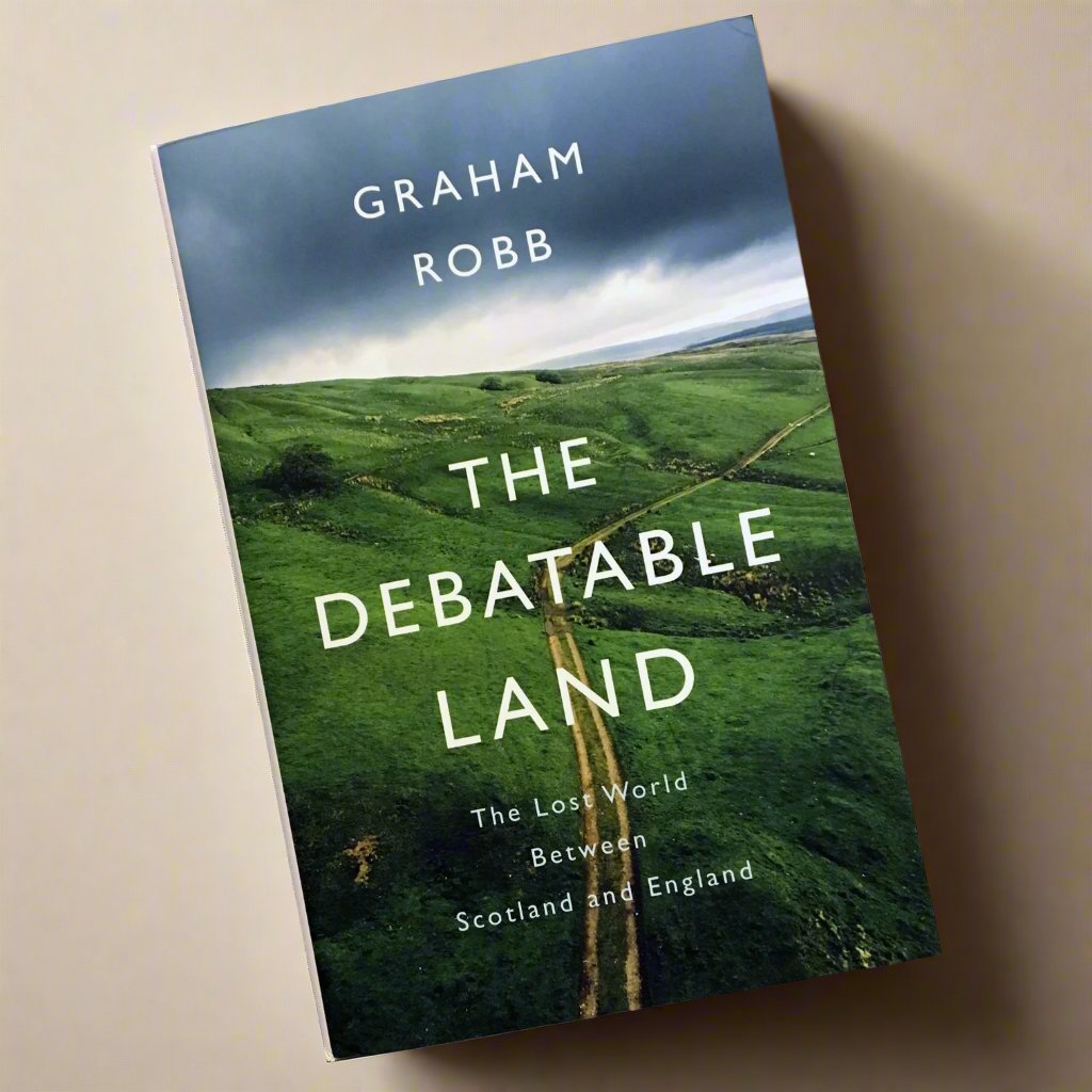 The Debatable Land by Graham Robb